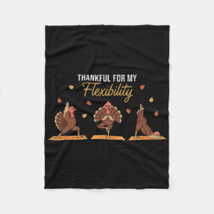 Thankful For My Flexibility Funny Thanksgiving Yog Fleece Blanket