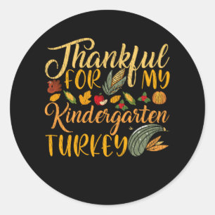 Thankful For My Kindergarten Turkey Teacher Gift Classic Round Sticker