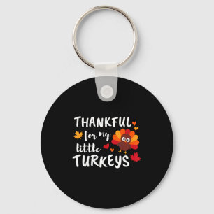 Thankful For My Little Turkeys Happy Thanksgiving Key Ring