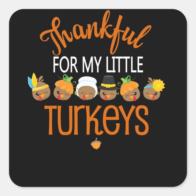 Thankful For My Little Turkeys Mum Grandma Square Sticker (Front)