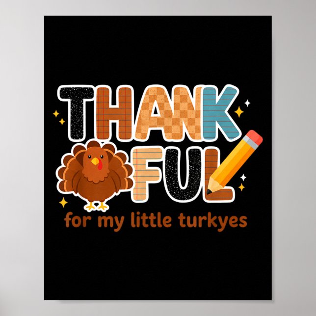 Thankful For My Little Turkeys Teacher Thanksgivin Poster (Front)