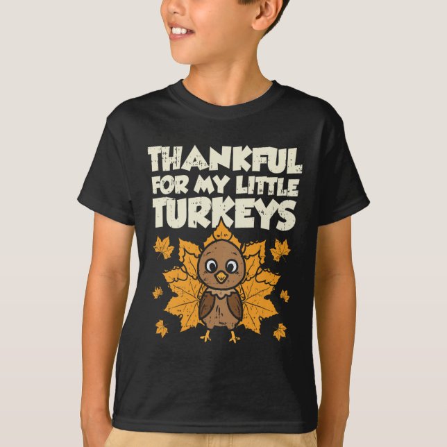 Thankful For My Little Turkeys Thanksgiving Teache T-Shirt (Front)