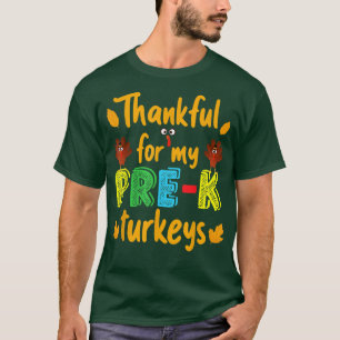 Thankful For My Prek Turkeys Thanksgiving Teacher T-Shirt