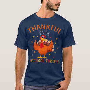 Thankful for My Preschool Turkeys Autumn Fall Than T-Shirt