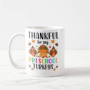 Thankful For My Preschool Turkeys Cute Thanksgivin Coffee Mug