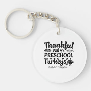 Thankful For My Preschool Turkeys Key Ring