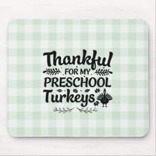 Thankful For My Preschool Turkeys – Teacher Mouse Pad