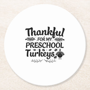 Thankful For My Preschool Turkeys – Teacher Round Paper Coaster