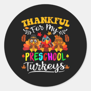 Thankful For My Preschool Turkeys Thanksgiving Tea Classic Round Sticker