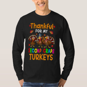 Thankful For My Second Grade Turkeys Thanksgiving T-Shirt
