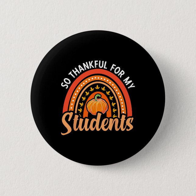 Thankful For My Students Teacher Thanksgiving Teac 6 Cm Round Badge (Front)
