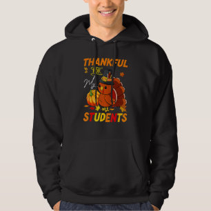 Thankful For My Students  Thanksgiving Teacher Cos Hoodie