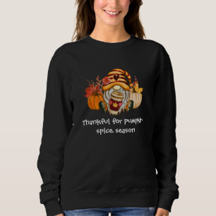 Thankful For Pumpkin Spice Season Gnome  Sweatshirt