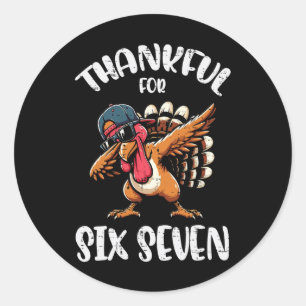Thankful For Six Seven 6 7 Meme 67 Thanksgiving Tu Classic Round Sticker