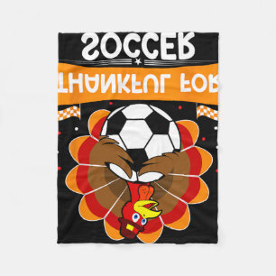 Thankful For Soccer Turkey Happy Thanksgiving Socc Fleece Blanket