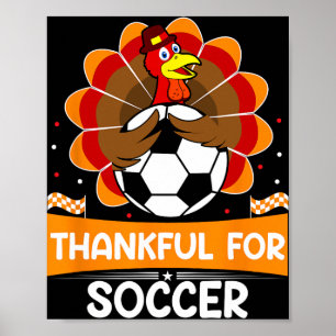 Thankful For Soccer Turkey Happy Thanksgiving Socc Poster
