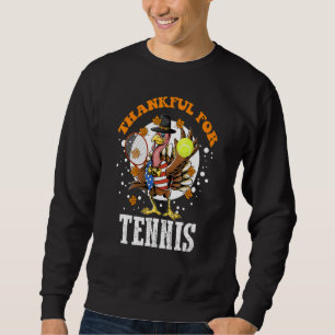 Thankful For Tennis Turkey  Thanksgiving Tennis Sweatshirt