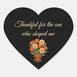 "Thankful for the One Who Shaped Me" appreciation Heart Sticker