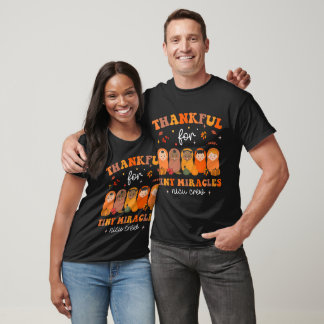 Thankful For Tiny Miracles NICU Crwe Thanksgiving  T-Shirt
