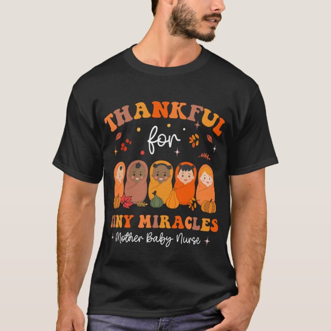 Thankful For Tiny Miracles Thanksgiving Nurse Gift T-Shirt (Front)