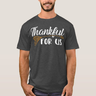 Thankful For Us Family Members Family Love Thanksg T-Shirt