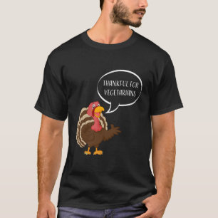 Thankful For Vegetarians Funny Cute Turkey Thanksg T-Shirt