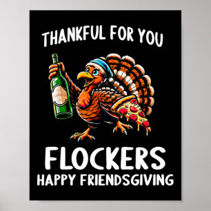 Thankful For You Flockers Happy Friendsgiving Than Poster