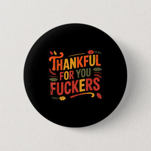 Thankful For You Forers Funny Thanksgiving Friends 6 Cm Round Badge