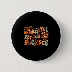 Thankful For You Forers Funny Thanksgiving Friends 6 Cm Round Badge