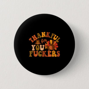 Thankful For You Forers Funny Thanksgiving Friends 6 Cm Round Badge