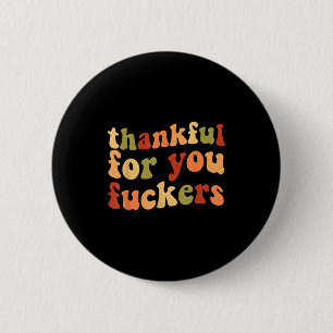 Thankful For You Forers Funny Thanksgiving Friends 6 Cm Round Badge