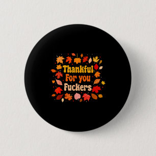 Thankful For You Forers Funny Thanksgiving Friends 6 Cm Round Badge