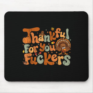 Thankful For You Forers, Funny Thanksgiving  Mouse Pad
