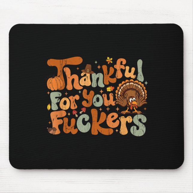Thankful For You Forers, Funny Thanksgiving  Mouse Pad (Front)