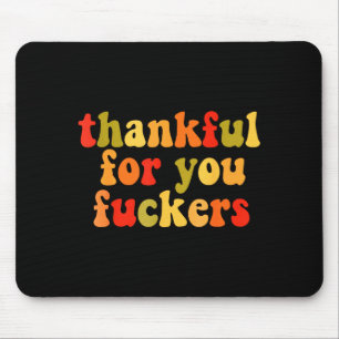 Thankful For You Forers Thanksgiving Happy Turkey  Mouse Pad