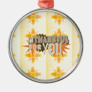 Thankful for you metal ornament