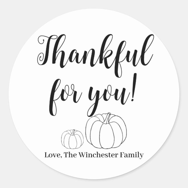 Thankful for you pumpkin custom black script text classic round sticker (Front)