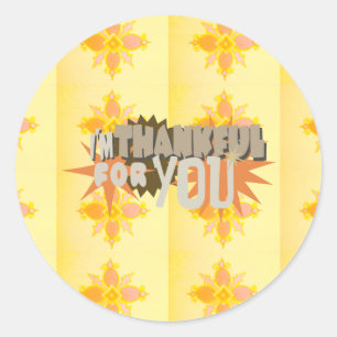Thankful for you with Love Compassion & Gratitude Classic Round Sticker