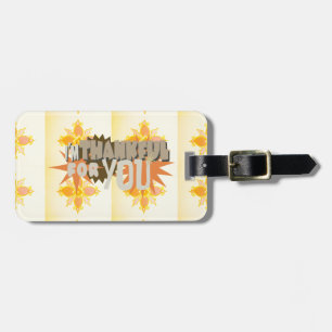 Thankful for you with Love Compassion & Gratitude Luggage Tag