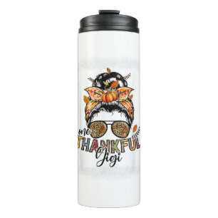 Thankful Gigi For Women Fall Thanksgiving Messy Bu Thermal Tumbler