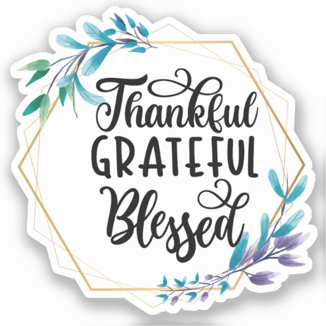 Thankful, Grateful and Blessed   (Front)