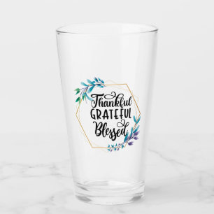 Thankful, Grateful and Blessed  Glass