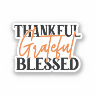Thankful, Grateful, Blessed