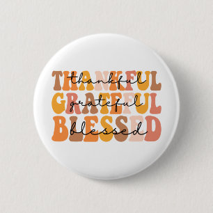 Thankful Grateful Blessed 6 Cm Round Badge
