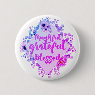 Thankful Grateful Blessed 6 Cm Round Badge