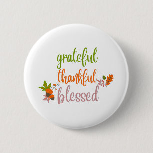 Thankful Grateful Blessed 6 Cm Round Badge