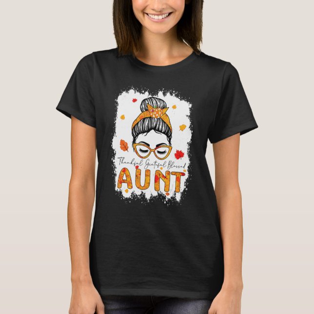 Thankful Grateful Blessed Aunt Pumpkins Messy Bun T-Shirt (Front)