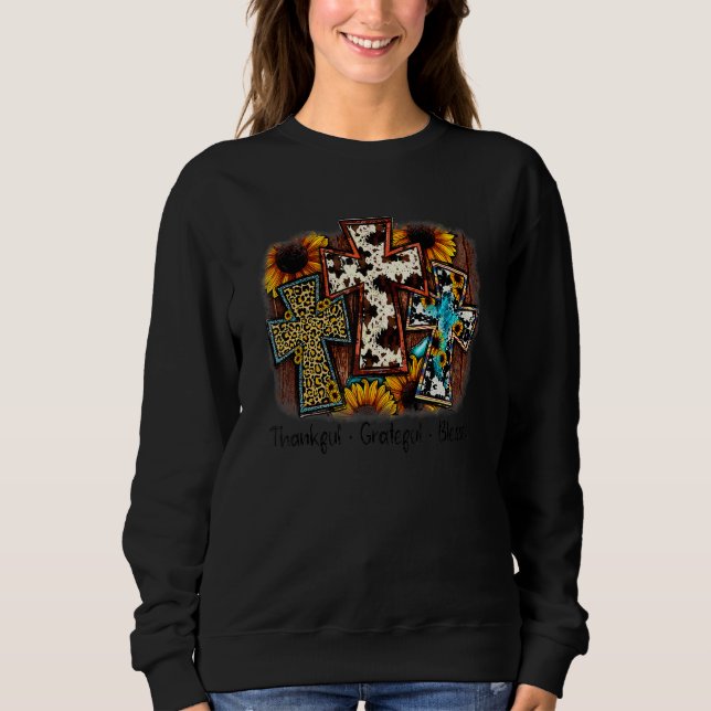 Thankful Grateful Blessed Cross Bar Sunflowers Tha Sweatshirt (Front)