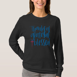 Thankful Grateful Blessed Cross Symbol Christian T-Shirt