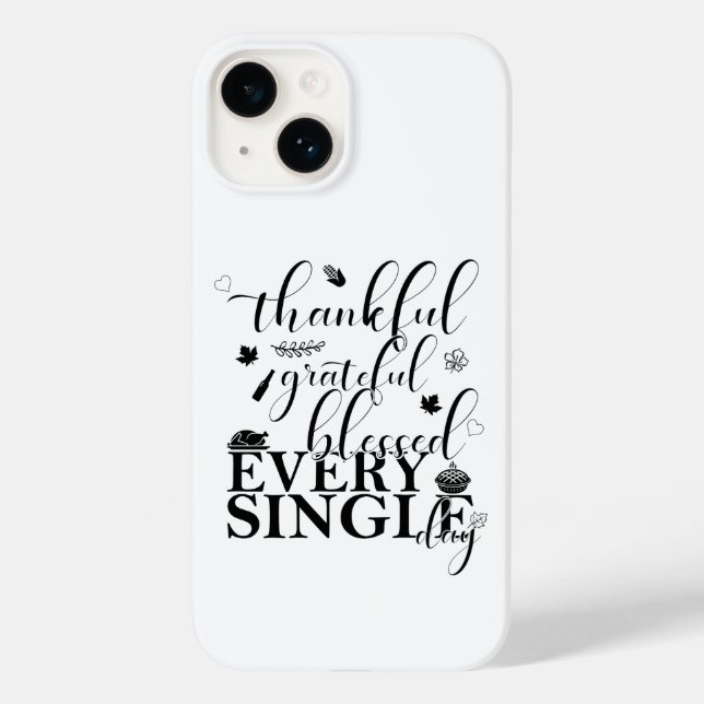 Thankful, grateful, blessed  every single day Case-Mate iPhone case (Back)